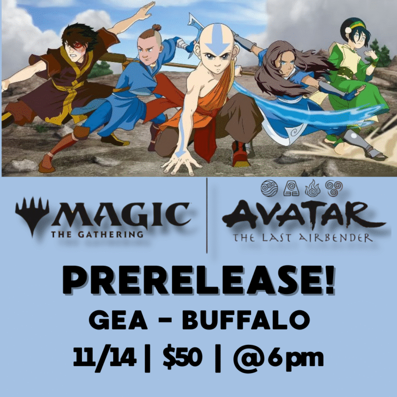MTG Avatar The Last Airbender Prerelease - Buffalo- 11/14 - 6pm (5pm sign-ins begin)