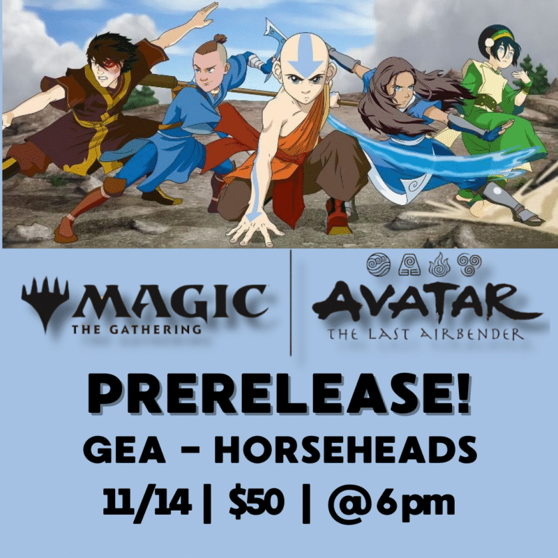 MTG Avatar The Last Airbender Prerelease - Horseheads - 11/14 - 6pm (5pm sign-ins begin)