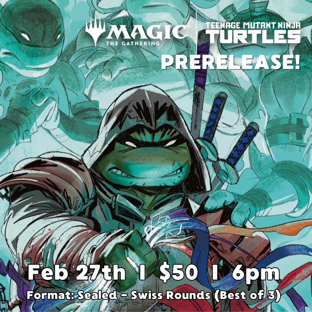 MTG Teenage Mutant Ninja Turtles Prerelease - Buffalo - 2/27 - 6pm (5pm sign-ins begin)